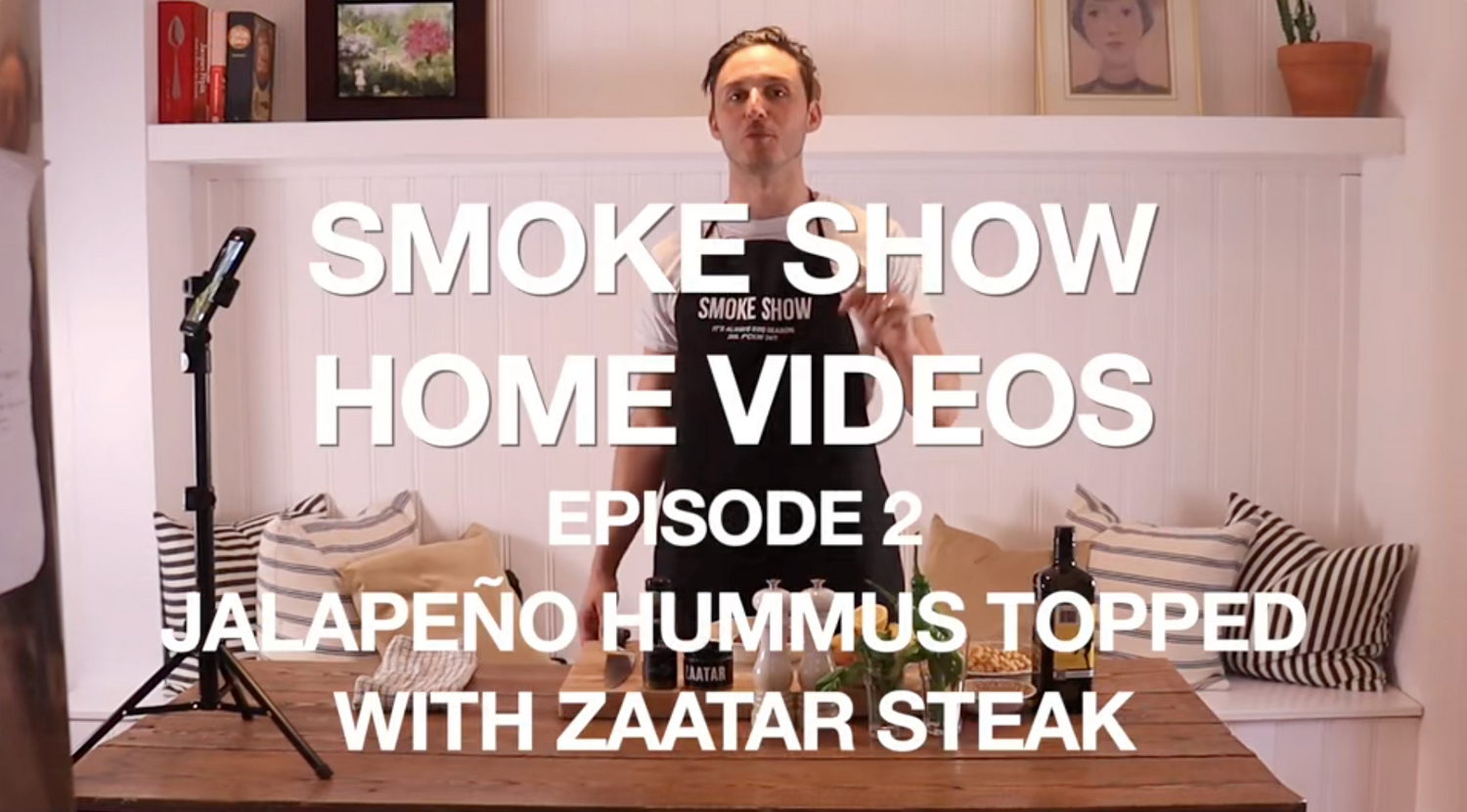Smoke Show Home Videos Ep2 - Spicy Jalapeño Hummus & Zaatar Filet Mignon