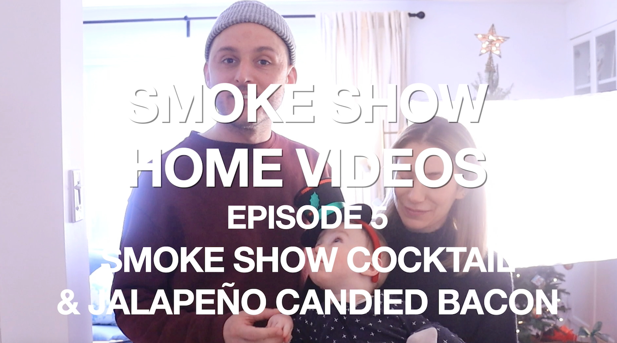 Smoke Show Home Videos Ep. 5 - Candied Bacon and Smoke Show Cocktail